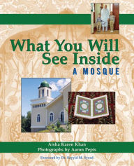 Title: What You Will See Inside a Mosque, Author: Aisha Karen Khan