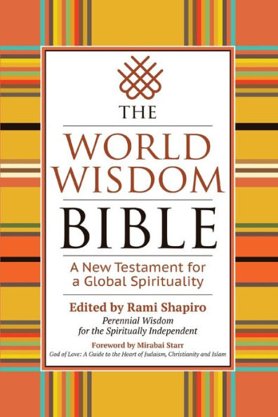 The World Wisdom Bible: a New Testament for Global Spirituality