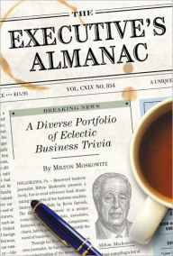 Title: Executive's Almanac: A Diverse Portfolio of Eclectic Business Trivia, Author: Milton Moskowitz