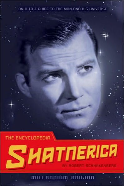 the Encyclopedia Shatnerica: An A to Z Guide Man and His Universe