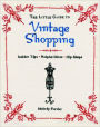 The Little Guide to Vintage Shopping: Insider Tips, Helpful Hints, Chic Shops