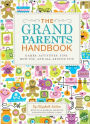 The Grandparents Handbook: Games, Activities, Tips, How-Tos, and All-Around Fun