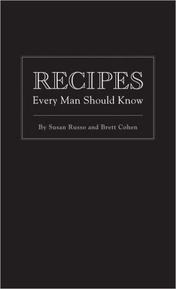 Recipes Every Man Should Know