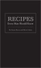 Recipes Every Man Should Know