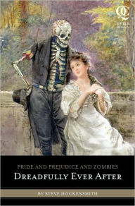 Title: Pride and Prejudice and Zombies: Dreadfully Ever After, Author: Steve Hockensmith