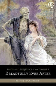 Title: Pride and Prejudice and Zombies: Dreadfully Ever After, Author: Steve Hockensmith