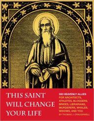 Title: This Saint Will Change Your Life, Author: Thomas J. Craughwell