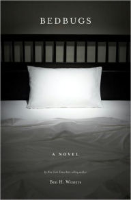 Title: Bedbugs: A Novel of Infestation, Author: Ben H. Winters