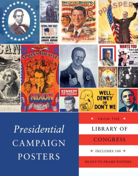 Presidential Campaign Posters: Two Hundred Years of Election Art