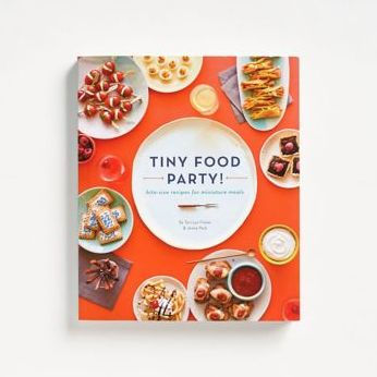 Tiny Food Party!: Bite-Size Recipes for Miniature Meals