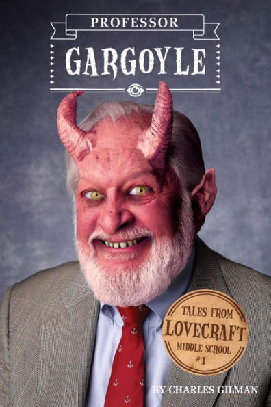 Professor Gargoyle (Tales from Lovecraft Middle School Series #1)