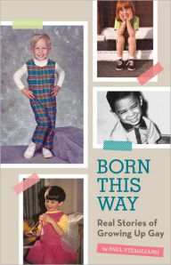 Title: Born This Way: Real Stories of Growing Up Gay, Author: Paul Vitagliano