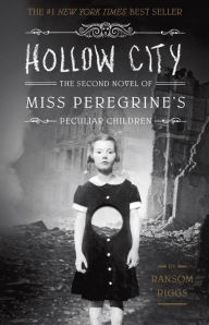 Title: Hollow City: The Second Novel of Miss Peregrine's Peculiar Children, Author: Ransom Riggs