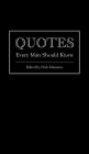 Quotes Every Man Should Know