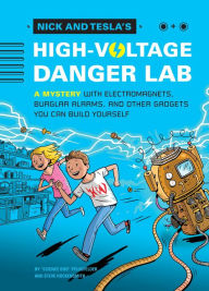 Title: Nick and Tesla's High-Voltage Danger Lab: A Mystery with Electromagnets, Burglar Alarms, and Other Gadgets You Can Build Yourself, Author: Bob Pflugfelder