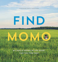 Title: Find Momo: A Photography Book, Author: Andrew Knapp