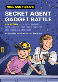 Title: Nick and Tesla's Secret Agent Gadget Battle: A Mystery with Spy Cameras, Code Wheels, and Other Gadgets You Can Build Yourself, Author: Bob Pflugfelder