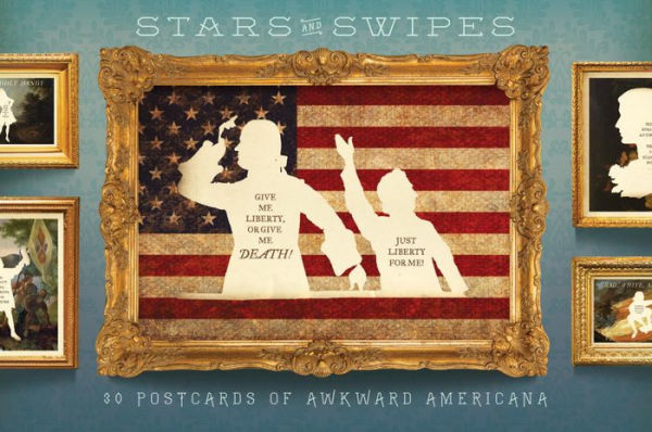 Stars and Swipes: 30 Postcards of Awkward Americana