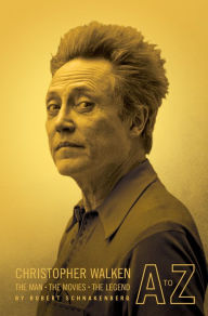 Title: Christopher Walken A to Z: The Man, the Movies, the Legend, Author: Robert Schnakenberg