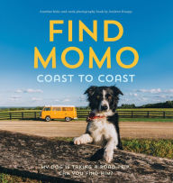 Title: Find Momo Coast to Coast: A Photography Book, Author: Andrew Knapp