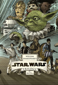 Title: William Shakespeare's Star Wars Trilogy: The Royal Imperial Boxed Set: Includes Verily, A New Hope; The Empire Striketh Back; The Jedi Doth Return, Author: Ian Doescher