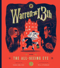 Free books download computer Warren the 13th and The All-Seeing Eye 9781594748035 by Tania del Rio, Will Staehle