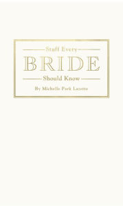 Stuff Every Bride Should Know