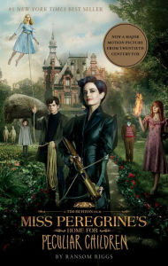 Title: Miss Peregrine's Home for Peculiar Children (Movie Tie-In Edition), Author: Ransom Riggs