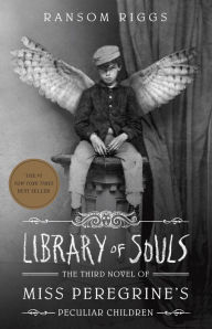 Title: Library of Souls: The Third Novel of Miss Peregrine's Peculiar Children, Author: Ransom Riggs