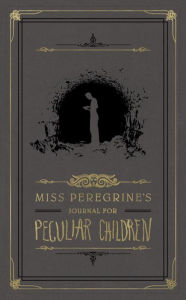 Title: Miss Peregrine's Journal for Peculiar Children, Author: Ransom Riggs