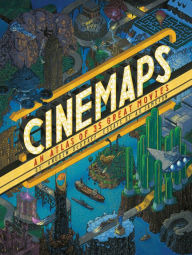 Title: Cinemaps: An Atlas of 35 Great Movies, Author: Andrew DeGraff