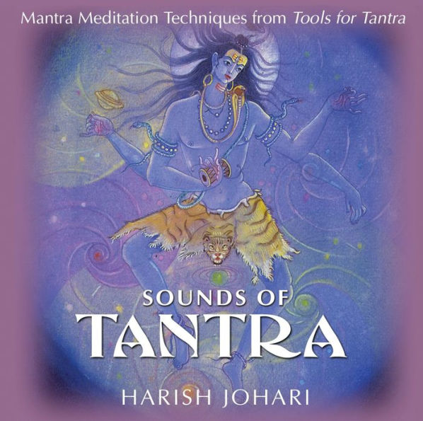 Sounds of Tantra: Mantra Meditation Techniques from Tools for Tantra