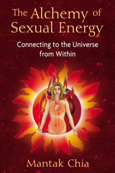 the Alchemy of Sexual Energy: Connecting to Universe from Within