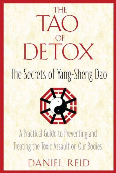 The Tao of Detox: Secrets Yang-Sheng Dao