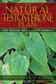 Free e books easy download The Natural Testosterone Plan: For Sexual Health and Energy