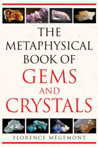 Title: The Metaphysical Book of Gems and Crystals, Author: Florence Mïgemont