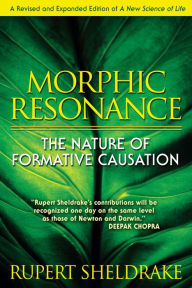 Title: Morphic Resonance: The Nature of Formative Causation, Author: Rupert Sheldrake