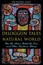 Diloggï¿½n Tales of the Natural World: How the Moon Fooled the Sun and Other Santerï¿½a Stories