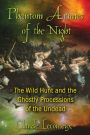 Phantom Armies of the Night: The Wild Hunt and the Ghostly Processions of the Undead