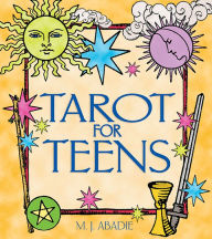 Title: Tarot for Teens, Author: M. J. Abadie