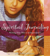 Title: Spiritual Journaling: Writing Your Way to Independence, Author: Julie Tallard Johnson