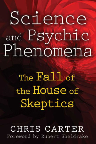 Science and Psychic Phenomena: The Fall of the House of Skeptics