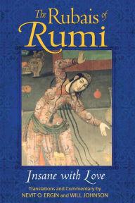 Title: The Rubais of Rumi: Insane with Love, Author: Inner Traditions/Bear & Company