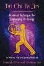 Tai Chi Fa Jin: Advanced Techniques for Discharging Chi Energy