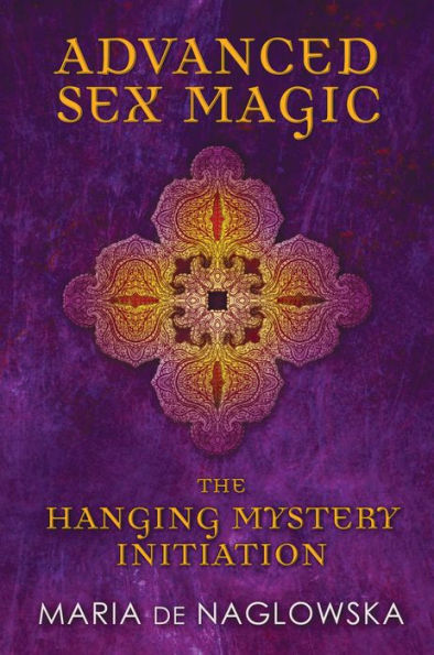 Advanced Sex Magic: The Hanging Mystery Initiation