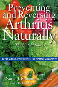 Title: Preventing and Reversing Arthritis Naturally: The Untold Story, Author: Raquel Martin