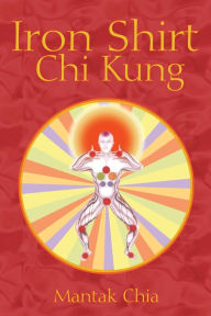 Title: Iron Shirt Chi Kung, Author: Mantak Chia