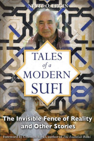 Title: Tales of a Modern Sufi: The Invisible Fence of Reality and Other Stories, Author: Nevit O. Ergin