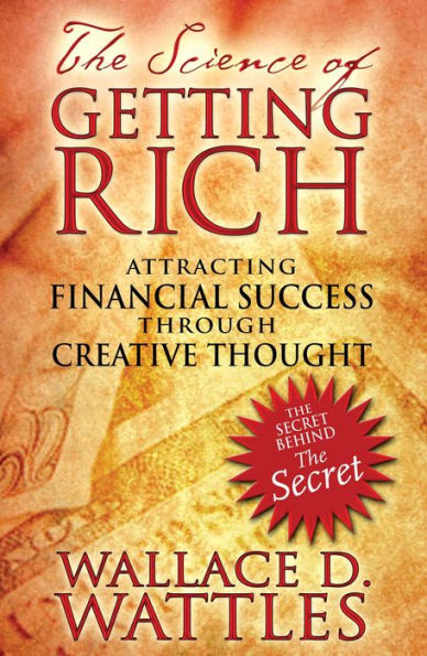 The Science of Getting Rich: Attracting Financial Success through Creative Thought