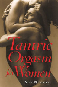 Title: Tantric Orgasm for Women, Author: Diana Richardson